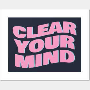 clear your mind Posters and Art